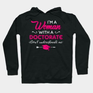 I'm A Woman With A Doctorate Don't Underestimate Me Hoodie